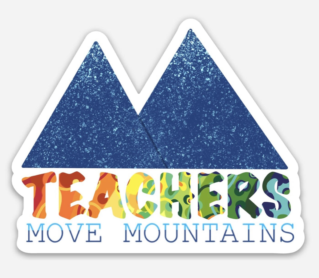 Teacher Move Mountains Sticker